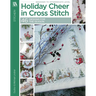Holiday Cheer in Cross Stitch: 46 Designs for the Season