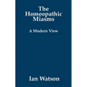 The Homeopathic Miasms - A Modern View