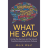 What He Said: Living the Sermon on the Mount, Transforming American Culture