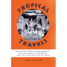 Tropical Travels: Brazilian Popular Performance, Transnational Encounters, and the Construction of Race