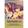 Teen Driving 101: The Important Lessons Every New Driver Needs To Know: Learn To Drive Book
