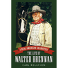 Real American Character: The Life of Walter Brennan