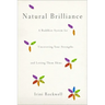 Natural Brilliance: A Buddhist System for Uncovering Your Strengths and Letting Them Shine