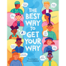The Best Way to Get Your Way