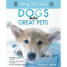 Bring Me Home! Dogs Make Great Pets