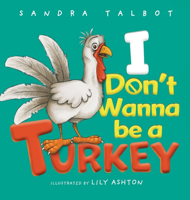 I Don't Wanna be a Turkey - Hardcover by Books by splitShops