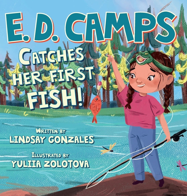 E. D. Camps: Catches Her First Fish - Hardcover by Books by splitShops