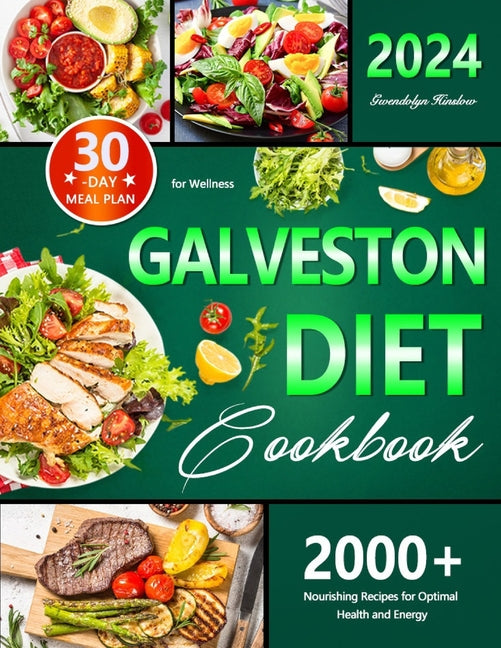 Galveston Diet Cookbook: 30-Day Meal Plan for Wellness, 2000+ Nourishing Recipes for Optimal Health and Energy - Paperback by Books by splitShops