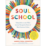Soul School: Taking Kids on a Joy-Filled Journey Through the Heart of Black American Culture