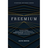 Freemium: How Zoom, Hubspot, Atlassian, and Other Top Companies Use Product-Led Growth ... for Low-Cost Customer Acquisition and Expansion