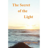 The Secret of the Light: Divine Order of Truth