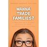 Wanna Trade Families?: A Preacher's Kid's Journey in Search of Truth, Acceptance and Wholeness