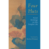 Four Huts: Asian Writings on the Simple Life