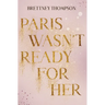 Paris Wasn't Ready for Her