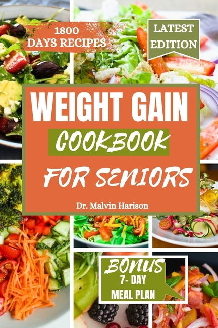 Weight Gain Cookbook for Seniors: Healthy and delicious recipes to boost your calories intake and promote overall well being - Paperback by Books by splitShops