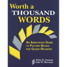 Worth a Thousand Words: An Annotated Guide to Picture Books for Older Readers