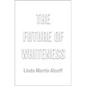 The Future of Whiteness