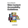 How to Meet the Web Content Accessibility Guidelines: WCAG 2.2 explained for your website