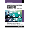 Additive Manufacturing in Industry 4.0: Methods, Techniques, Modeling, and Nano Aspects