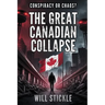 The Great Canadian Collapse: Conspiracy or Chaos?
