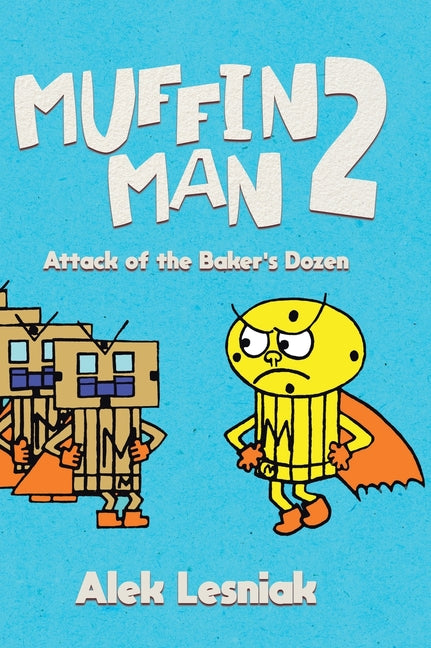 Muffin Man 2: Attack of the Bakers Dozen - Hardcover by Books by splitShops