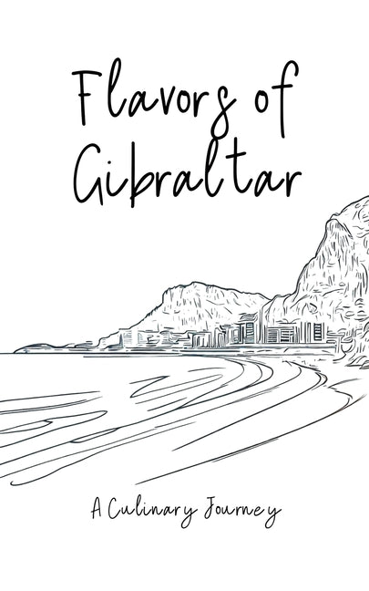 Flavors of Gibraltar: A Culinary Journey - Paperback by Books by splitShops