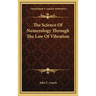The Science Of Numerology Through The Law Of Vibration
