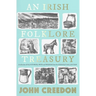 An Irish Folklore Treasury: A Selection of Old Stories, Ways and Wisdom from the School's Collection