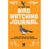 My Very Own Bird Watching Journal: A bird spotting log to record bird sightings for kids (and grownups!)