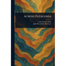 Across Patagonia