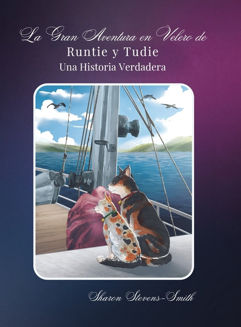 La Gran Aventura en Velero de Runtie y Tudie: Una Historia Verdadera - Hardcover by Books by splitShops