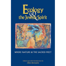 Ecology & the Jewish Spirit: Where Nature & the Sacred Meet
