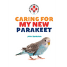 Caring for My New Parakeet