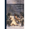 The American Querist: Or, Some Questions Proposed Relative To The Present Disputes Between Great Britain, And Her American Colonies. By A No