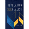 Revelation Realist: Revelation about Jesus Christ from Jesus Christ