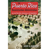 The Puerto Rico Reconstruction Administration: New Deal Public Works, Modernization, and Colonial Reform
