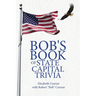 Bob's Book of State Capital Trivia