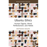 Ubuntu Ethics: Human Dignity, Moral Perfectionism, and Needs