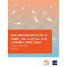 Enhancing Regional Health Cooperation under CAREC 2030: A Scoping Study