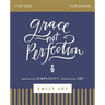 Grace, Not Perfection Bible Study Guide: Embracing Simplicity, Celebrating Joy