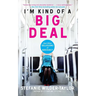 I'm Kind of a Big Deal: And Other Delusions of Adequacy