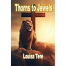 Thorns to Jewels