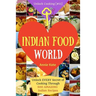 Welcome to Indian Food World: Welcome to Indian Food World: Unlock EVERY Secret of Cooking Through 500 AMAZING Indian Recipes (Indian Cooking Book,