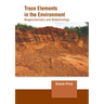 Trace Elements in the Environment: Biogeochemistry and Biotechnology