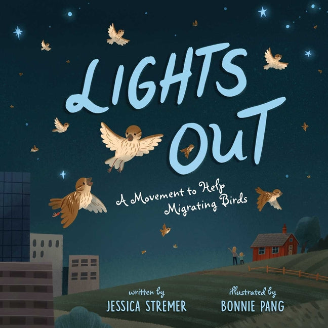 Lights Out: A Movement to Help Migrating Birds - Hardcover by Books by splitShops