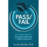 Pass/Fail: The Urgent Need for Strategic Leadership in Higher Education