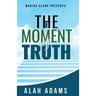 The Moment of Truth