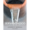 Servanthood Missions Training: Leader's Manual