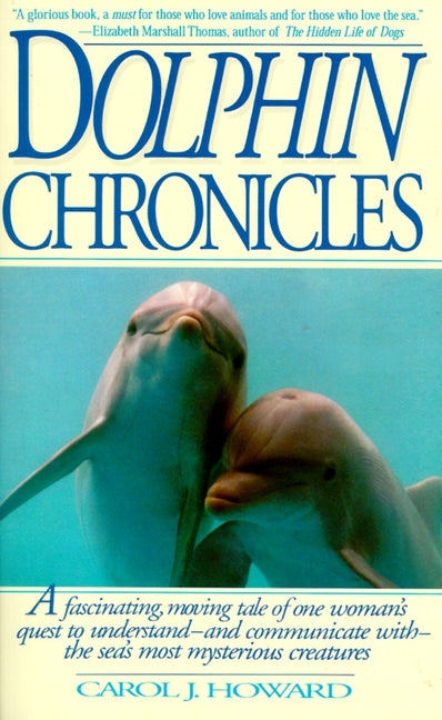 Dolphin Chronicles: One Woman's Quest to Understand the Sea's Most Mysterious Creatures - Paperback by Books by splitShops