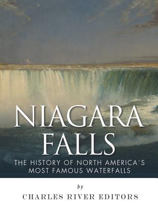 Niagara Falls: The History of North America's Most Famous Waterfalls - Paperback by Books by splitShops